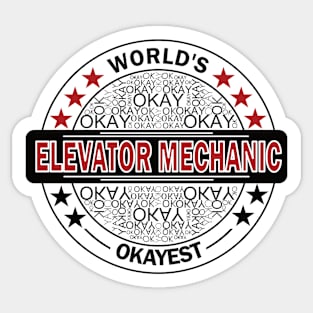 worlds okayest elevator mechanic Sticker